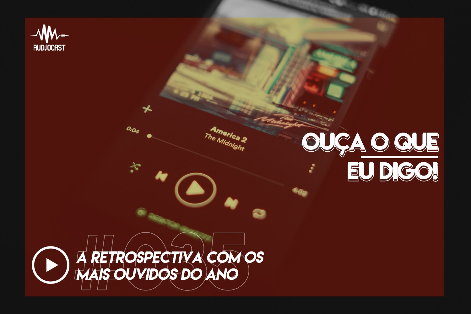 OUÇA O QUE EU DIGO #035: a retrospectiva com os mais ouvidos do ano